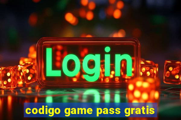 codigo game pass gratis